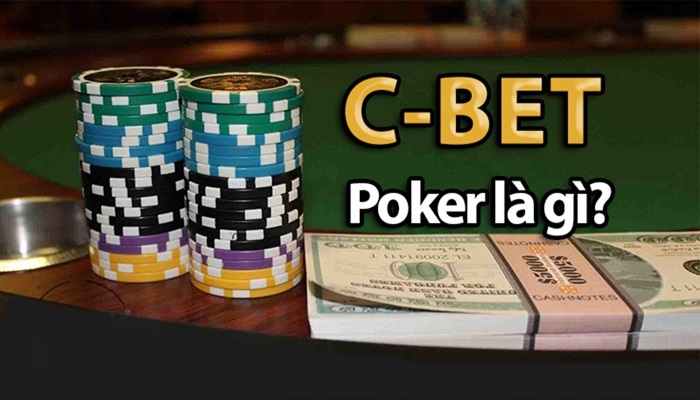 C-bet trong poker là gì? Khám phá 3 chiến lược C-bet chuyên nghiệp.